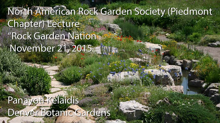 North American Rock Garden Society Lecture - Rock Garden Nation - Panayoti Kelaidis