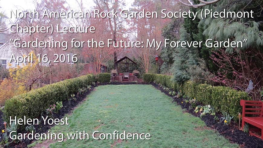 NARGS Lecture - Gardening for the Future_ My Forever Garden